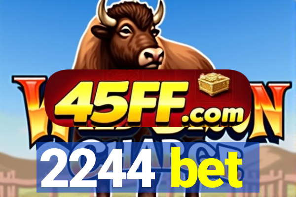 2244 bet